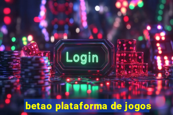 betao plataforma de jogos